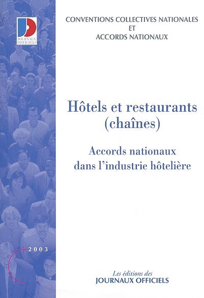 Hôtels et restaurants (chaînes) : conventions collectives nationales : accords nationaux dans l'industrie hôtellière