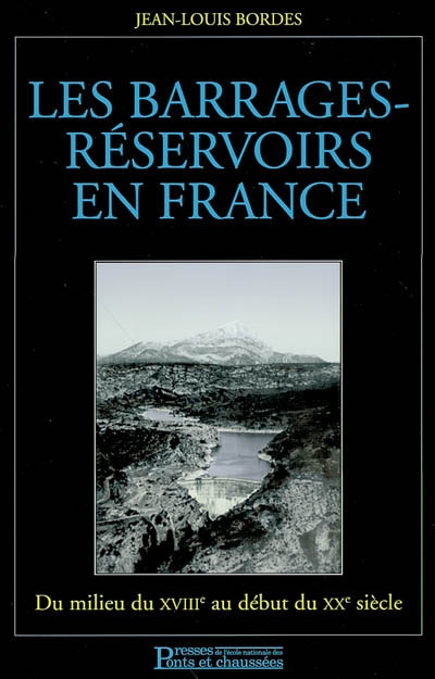Les barrages-réservoirs en France : du milieu du XVIIIe siècle au début du XXe siècle en France