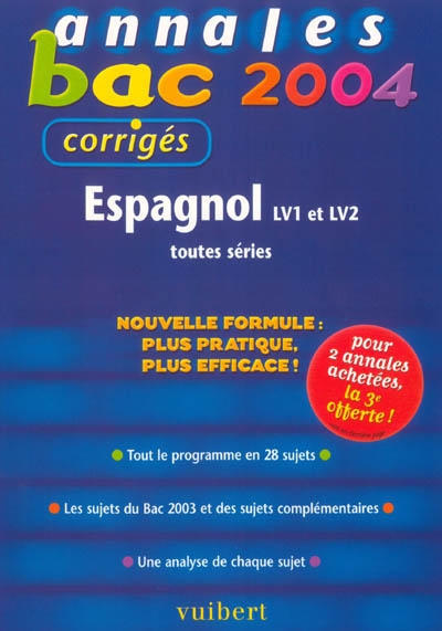Espagnol LV1 et LV2 toutes séries : tout le programme en 28 sujets, les sujets du Bac 2003 et des sujets complémentaires, une analyse de chaque sujet