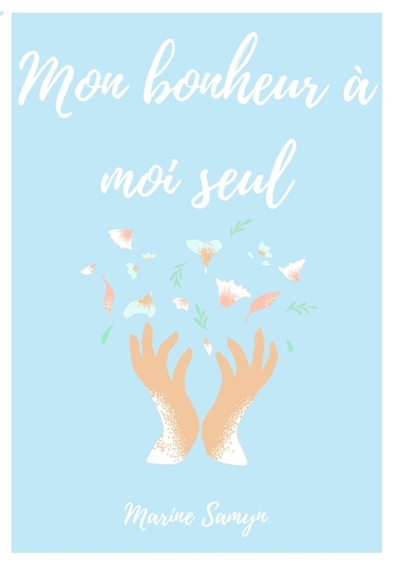 Mon bonheur à moi et à moi...