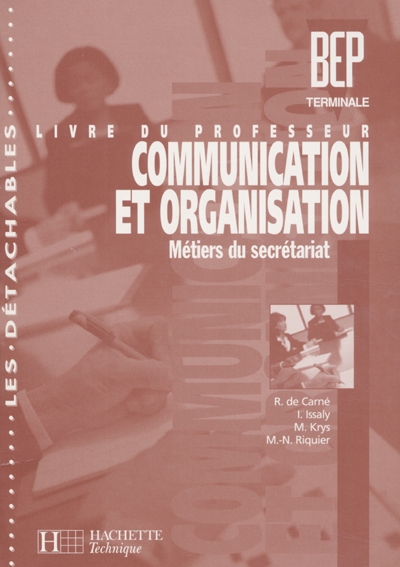 Communication et organisation, terminale BEP : métiers du secrétariat : livre du professeur