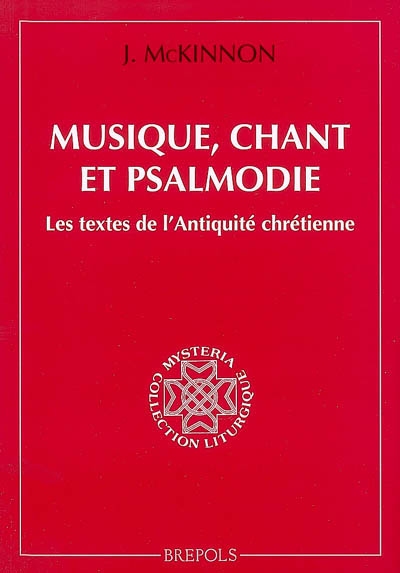 Musique, chant et psalmodie : les textes de l'Antiquité chrétienne