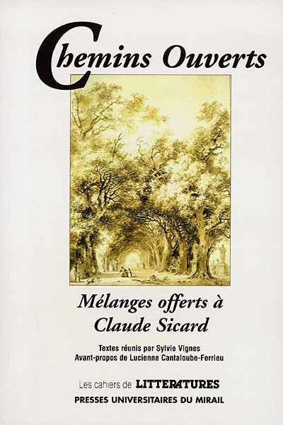 Chemins ouverts : mélanges offerts à Claude Sicard