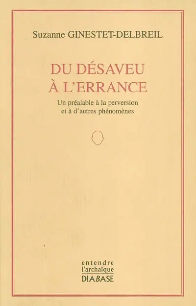 Du désaveu à l'errance : un préalable à la perversion et à d'autres phénomènes