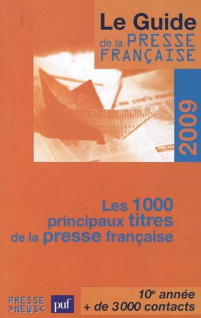 Le guide de la presse française 2009 : les 1.000 principaux titres de la presse française