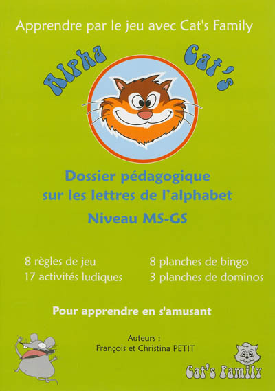 Alpha cat's : dossier pédagogique sur les lettres de l'alphabet : niveau MS-GS
