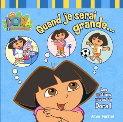 Quand je serai grande : les métiers rêvés de Dora !