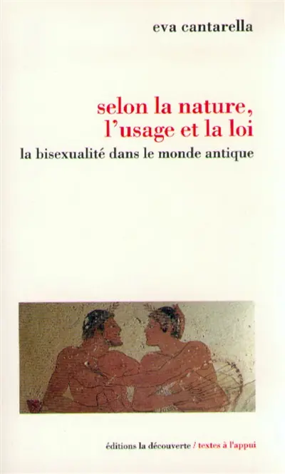 Selon la nature, l'usage et la loi : la bisexualité dans le monde antique