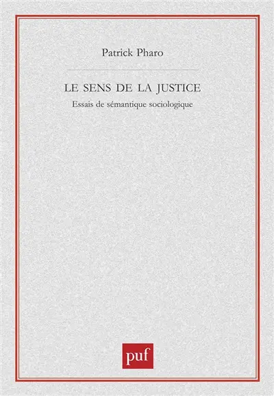 Le sens de la justice : essais de sémantique sociologique