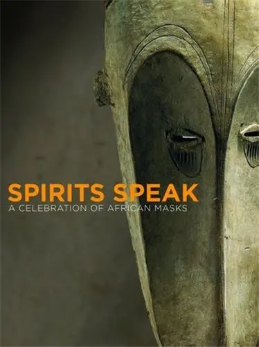 Spirit Speak A Celebration of African Masks