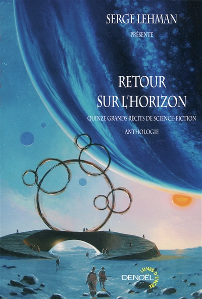 Retour sur l'horizon : quinze grands récits de science-fiction : anthologie
