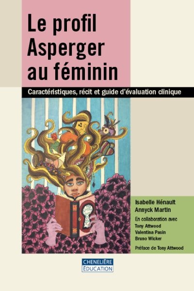 Le profil Asperger au féminin : caractéristiques, récit et guide d'évaluation clinique