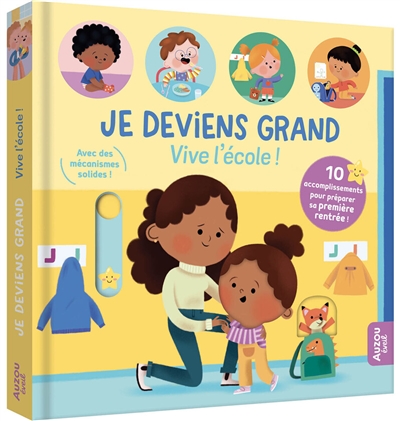 Je deviens grand : vive l'école ! : 10 accomplissements pour préparer sa première rentrée