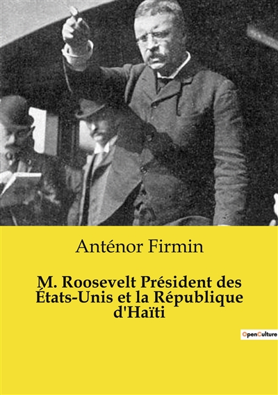 M. Roosevelt Président des Etats-Unis et la République d'Haïti