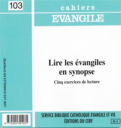 Cahiers Evangile, n° 103. Lire les évangiles en synopse : cinq exercices de lecture