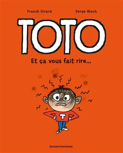 Toto. Et ça vous fait rire...