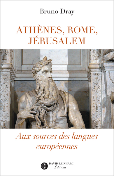 Athènes, Rome, Jérusalem, aux sources des langues européennes