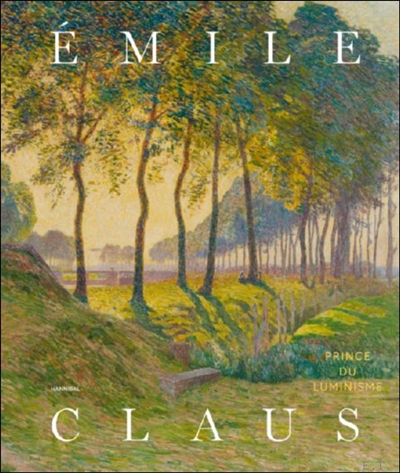 Emile Claus : prince du luminisme