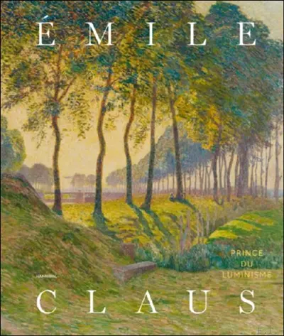 Emile Claus : prince du luminisme