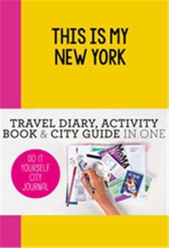 This is my New York : Do-It-Yourself City Journal