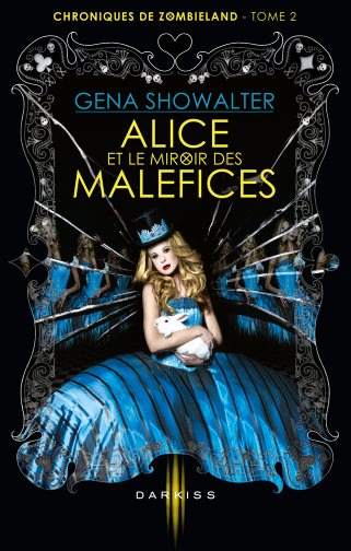 Alice et le miroir des maléfices : chroniques de Zombieland