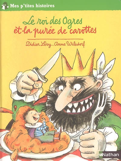 Le roi des ogres et la purée de carottes