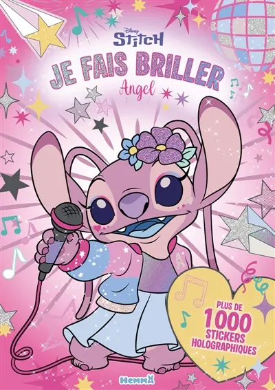 Disney Stitch : Je fais briller Angel : Plus de 1000 stickers holographiques