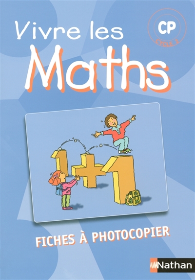 Vivre les maths, CP cycle 2 : fichier à photocopier : programmes 2002