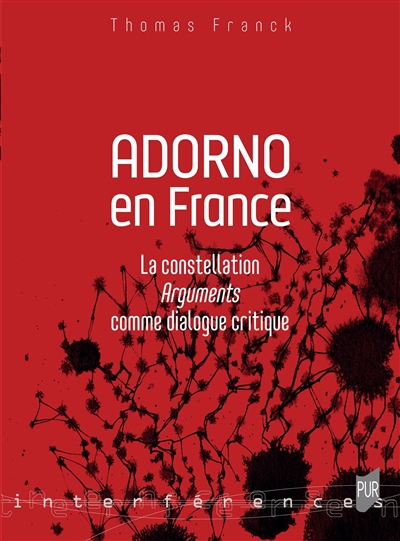 Adorno en France : la constellation Arguments comme dialogue critique
