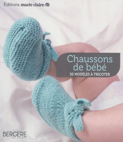 Chaussons de bébé : 50 modèles à tricoter