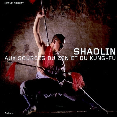 Shaolin : aux sources du zen et du kung-fu
