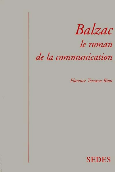 Balzac, le roman de la communication : conversations, lettres, silences dans La comédie humaine