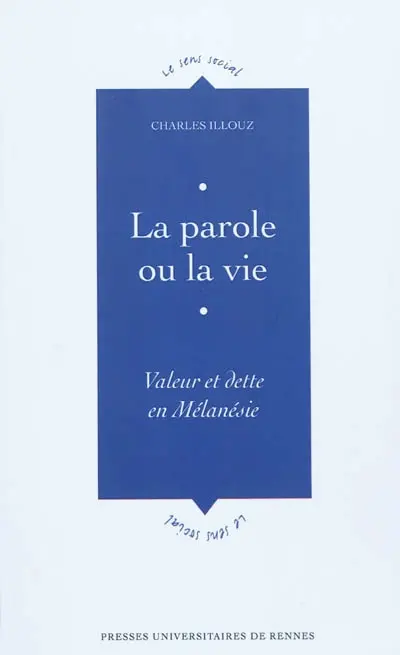 La parole ou la vie : valeur et dette en Mélanésie