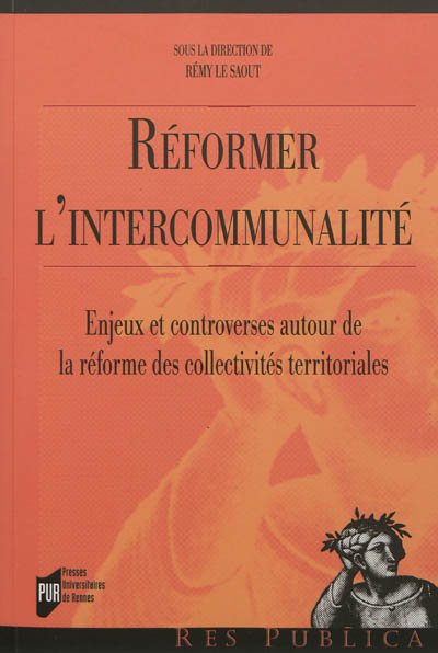 Réformer l'intercommunalité : enjeux et controverses autour de la réforme des collectivités territoriales