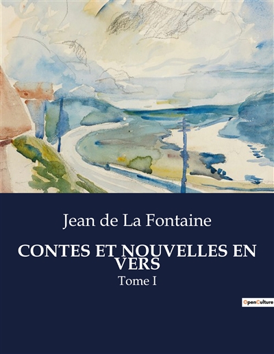 CONTES ET NOUVELLES EN VERS : Tome I