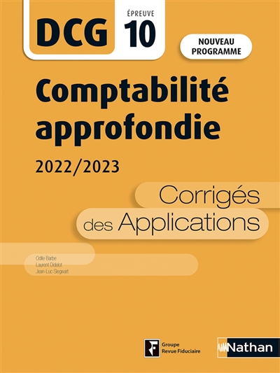 Comptabilité approfondie, DCG épreuve 10 : corrigés des applications 2022-2023 : nouveau programme