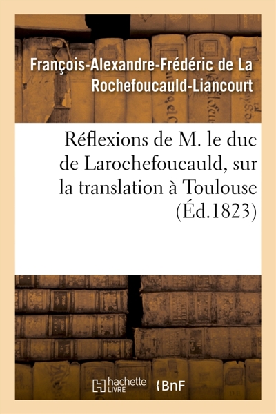 Réflexions de M. le duc de Larochefoucauld : sur la translation à Toulouse de l'Ecole royale d'arts et métiers de Châlons