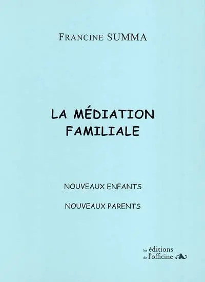 La médiation familiale : nouveaux enfants, nouveaux parents
