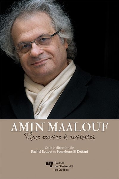 Amin Maalouf : une oeuvre à revisiter