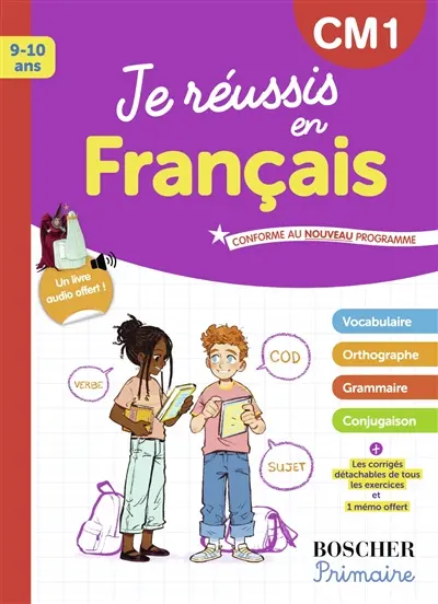 Je réussis en français, CM1, 9-10 ans : conforme au nouveau programme