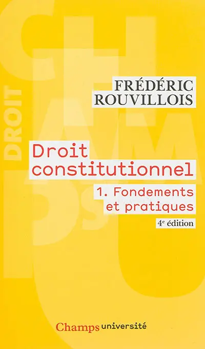 Droit constitutionnel. Vol. 1. Fondements et pratiques