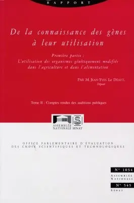 De la connaissance des gènes à leur utilisation : première partie : l'utilisation des organismes génétiquement modifiés dans l'agriculture et dans l'alimentation