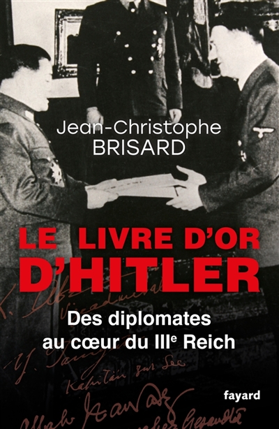 Le livre d'or d'Hitler : des diplomates au coeur du IIIe Reich