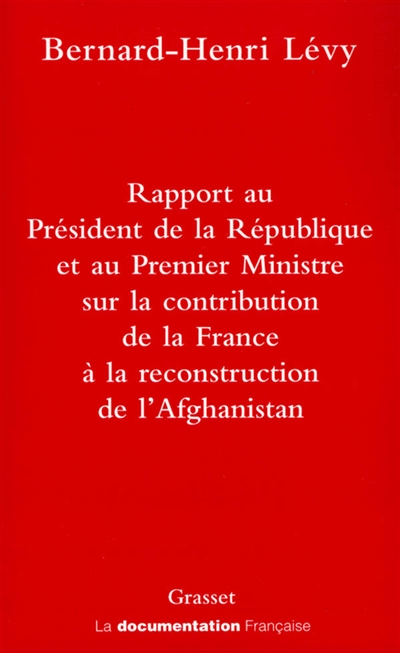 Rapport au Président de la République et au Premier Ministre sur la participation de la France à la reconstruction de l'Afghanistan