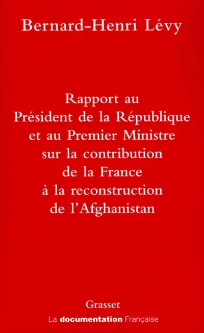 Rapport au Président de la République et au Premier Ministre sur la participation de la France à la reconstruction de l'Afghanistan