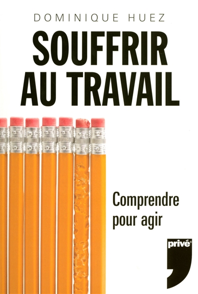 Souffrir au travail : comprendre pour agir