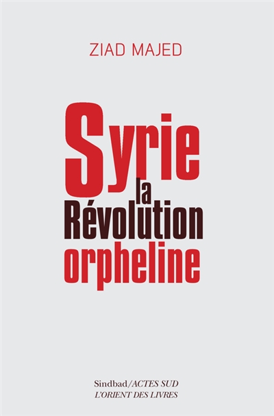 Syrie : la révolution orpheline