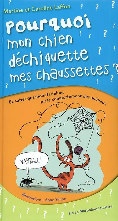 Pourquoi mon chien déchiquette mes chaussettes : et autres questions farfelues sur le comportement des animaux