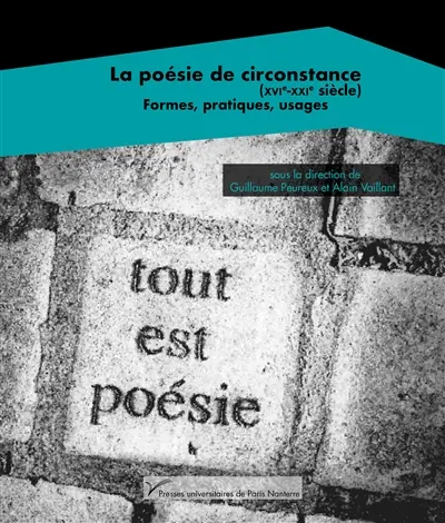 La poésie de circonstance (XVIe-XXIe siècle) : formes, pratiques, usages