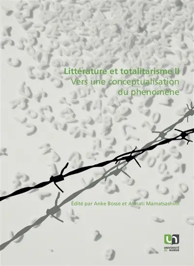 Littérature et totalitarisme. Vol. 2. Vers une conceptualisation du phénomène